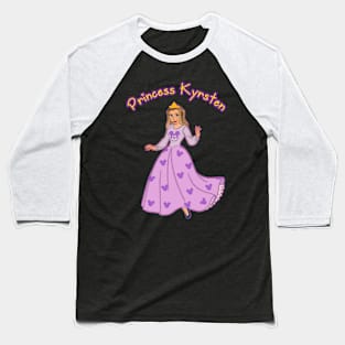 Princess Kyrsten title Baseball T-Shirt